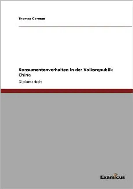 Konsumentenverhalten in der Volksrepublik China by German, Thomas