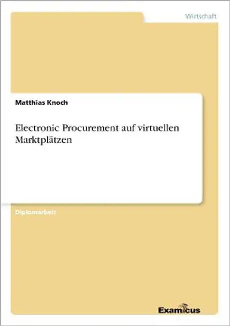 Electronic Procurement auf virtuellen Marktplätzen by Knoch, Matthias