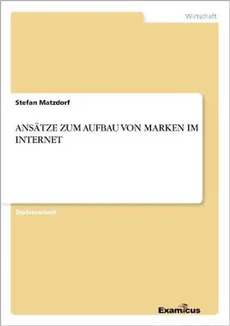 Ansätze Zum Aufbau Von Marken Im Internet by Matzdorf, Stefan