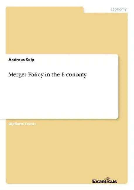 Merger Policy in the E-conomy by Andreas Seip