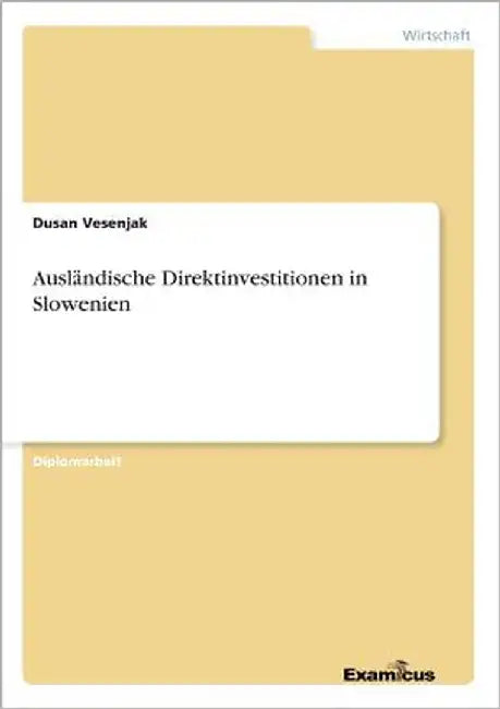 Ausländische Direktinvestitionen in Slowenien by Vesenjak, Dusan
