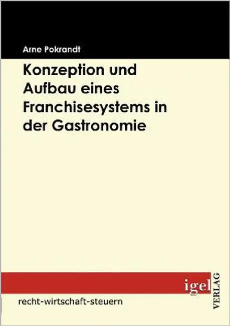 Konzeption und Aufbau eines Franchisesystems in der Gastronomie by Pokrandt, Arne