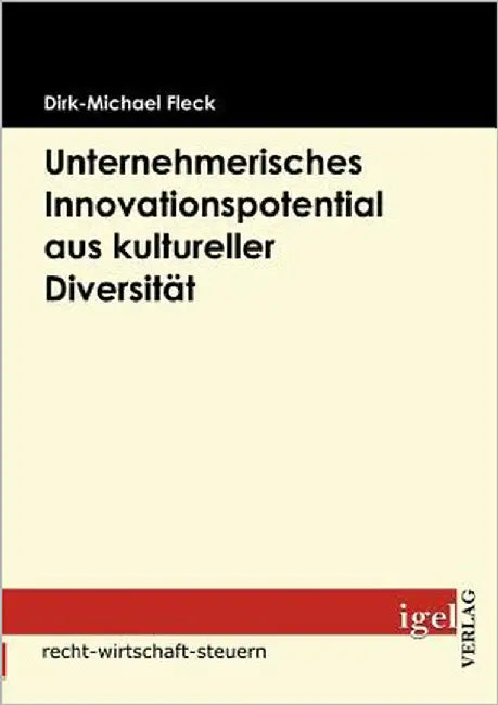 Unternehmerisches Innovationspotential aus kultureller Diversität by Fleck, Dirk-Michael