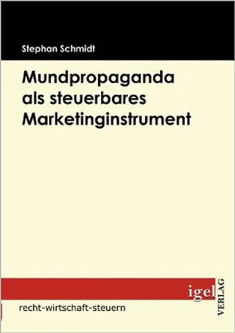 Mundpropaganda als steuerbares Marketinginstrument by Schmidt, Stephan
