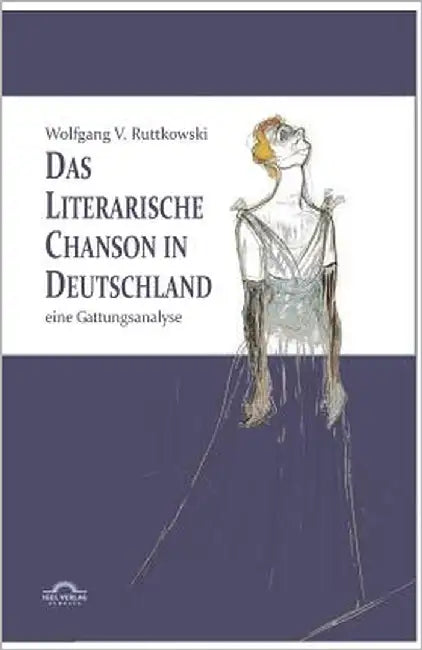 Das literarische Chanson in Deutschland by Ruttkowski, Wolfgang Victor