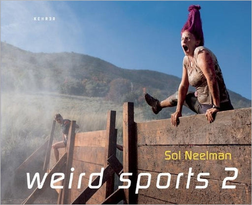 Weird Sports 2 by Sol Neelman, Mike Davies, Brandy Rettig