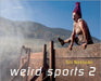 Weird Sports 2 by Sol Neelman, Mike Davies, Brandy Rettig