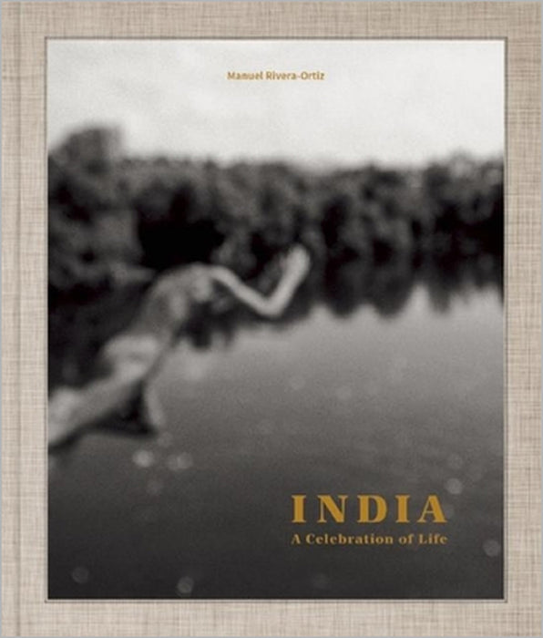 India: A Celebration of Life by Manuel Rivera-Ortiz, Christian Caujolle, Michael Benson