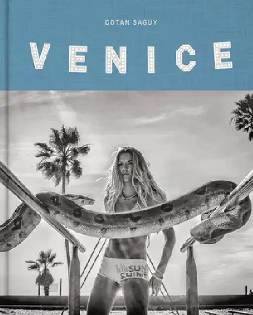 Venice Beach: The Last Days of a Bohemian Paradise by Dotan Saguy