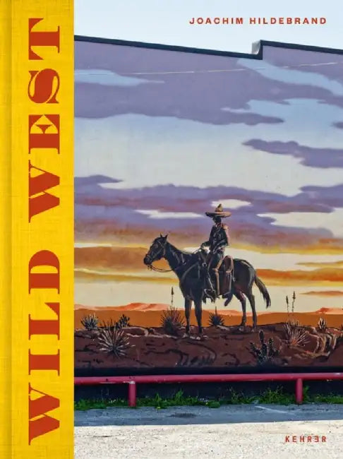 Joachim Hildebrand: Wild West by Joachim Hildebrand