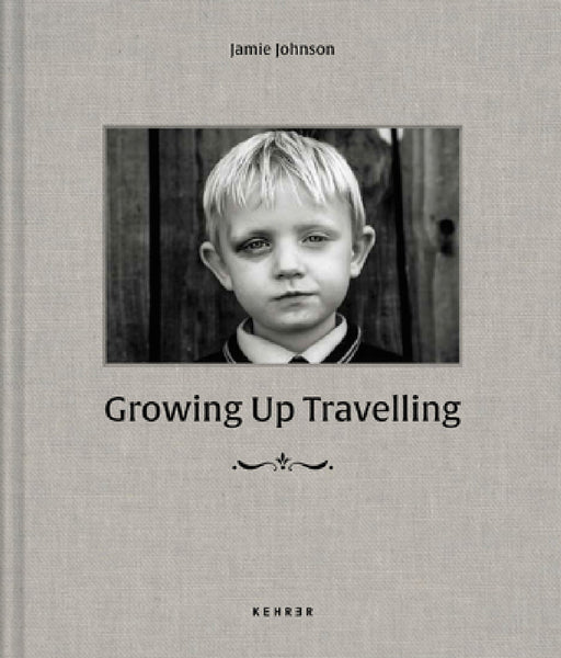 Growing Up Travelling: The Inside World of Irish Traveller Children by Jamie Johnson, Jamie Johnson, Mary M. Burke