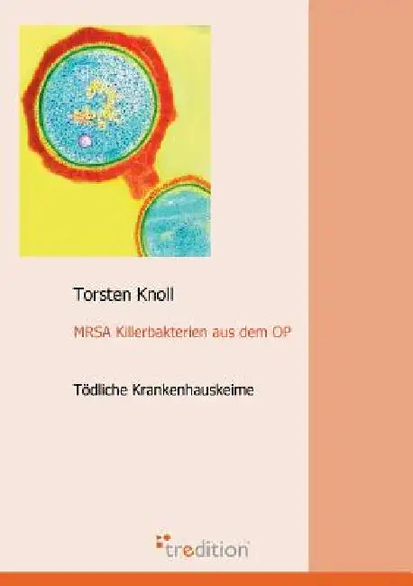 Mrsa Killerbakterien Aus Dem Op by Torsten Knoll