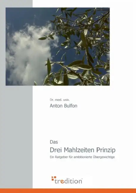 Das Drei Mahlzeiten Prinzip by Anton Bulfon