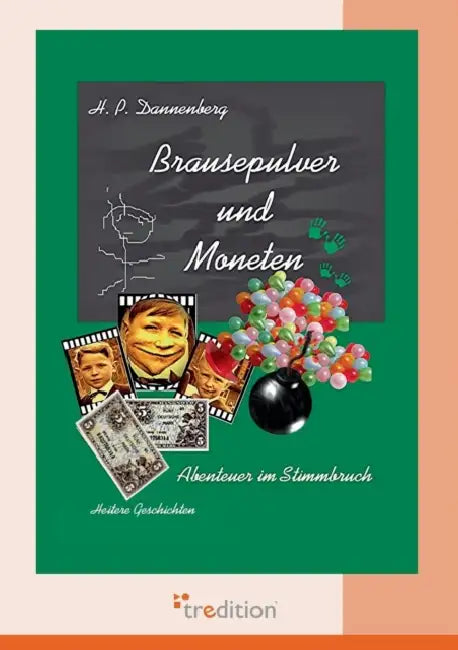 Brausepulver Und Moneten by Hans-Peter Dannenberg