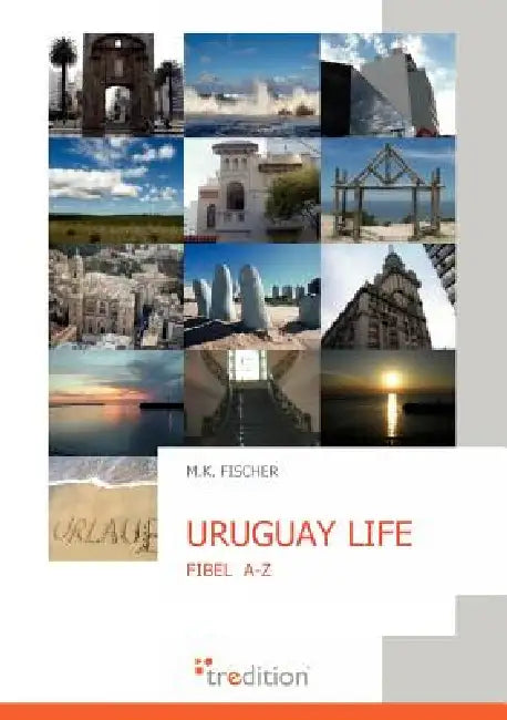 Uruguay Life by M. K. Fischer