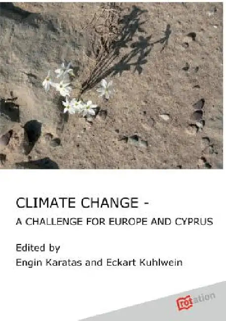 Climate Change - A Challenge for Europe and Cyprus by Engin Karatas, Eckart Kuhlwein