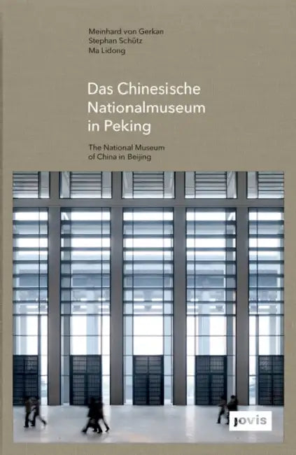 Gmp: The National Museum of China in Beijing by Meinhard Von Gerkan, Stephan Schuetz, Ma Lidong
