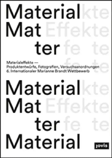 Material Effects: Product Designs, Photographs, Experiments: 6th International Marianne Brandt Contest by Linda Pense