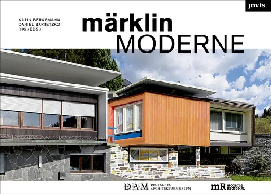 Märklin Moderne: From Architecture to Assembly Kit and Back Again by Dieter Bartetzko