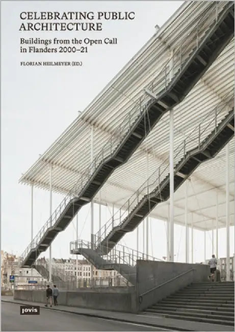 Celebrating Public Architecture: Buildings from the Open Call in Flanders 2000-2021 by Wieërs, Erik