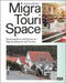 Migratourispace: Migrating Spaces and Tourism by Bürkle, Stefanie