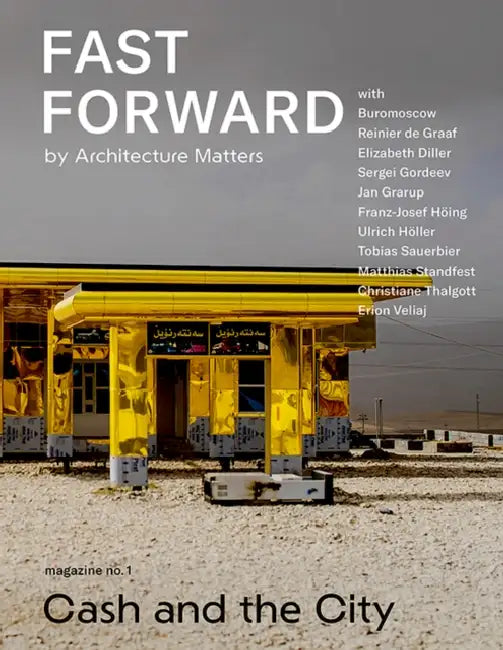 Fast Forward: Magazine on Cities and the Future No. 1: Cash and the City by Nadin Heinrich