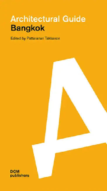 Bangkok: Architectural Guide by Pattaranan Takkanon