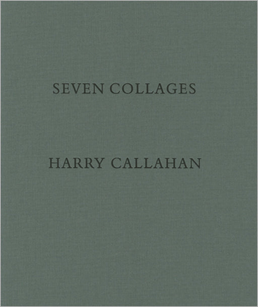 Harry Callahan: Seven Collages by Harry Callahan