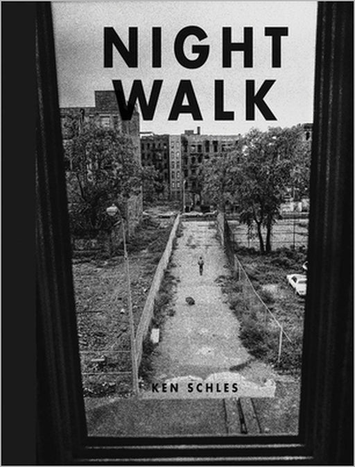 Ken Schles: Night Walk by Ken Schles