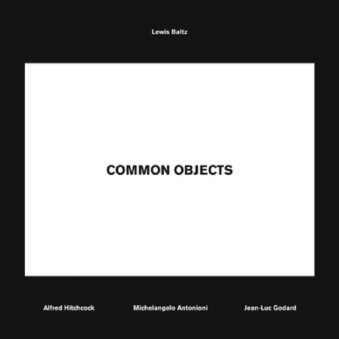 Lewis Baltz: Common Objects