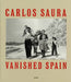 Carlos Saura: Espana Anos 50 by Carlos Saura
