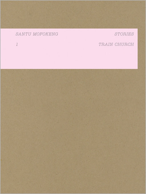 Santu Mofokeng: Stories No. 1: Train Church by Santu Mofokeng, Joshua Chuang