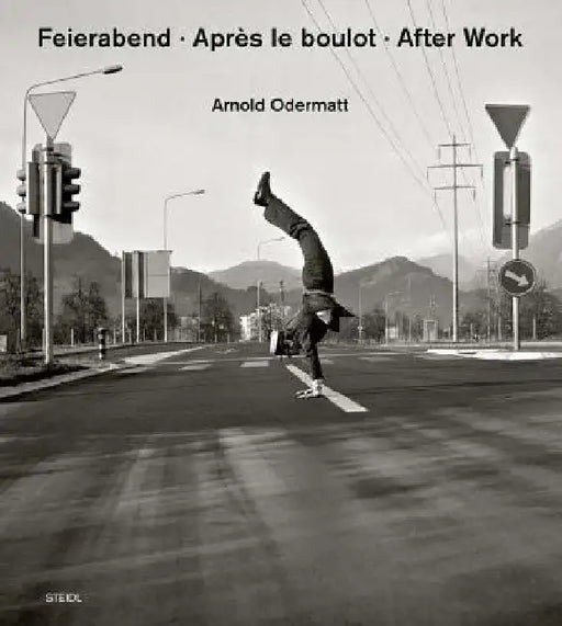 Arnold Odermatt: After Work by Arnold Odermatt