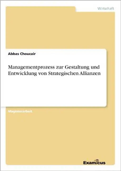 Managementprozess zur Gestaltung und Entwicklung von Strategischen Allianzen by Choucair, Abbas