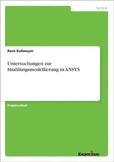Untersuchungen zur Strahlungsmodellierung in ANSYS by Kallmeyer, Rene