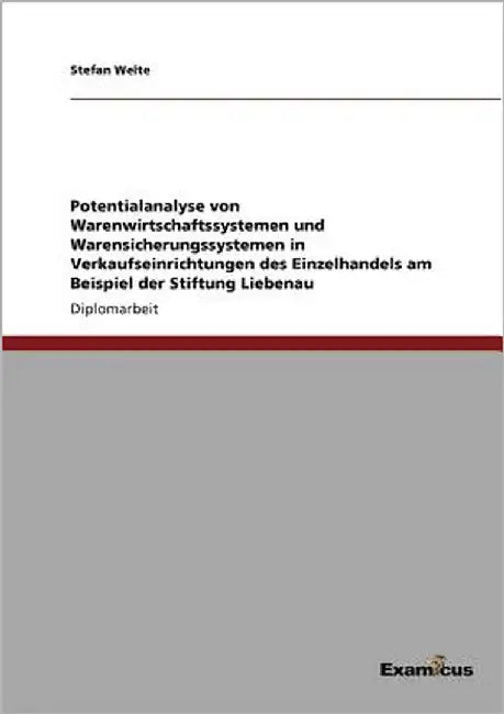Potentialanalyse von Warenwirtschaftssystemen und Warensicherungssystemen in Verkaufseinrichtungen des Einzelhandels am Beispiel der Stiftung Liebenau by Welte, Stefan