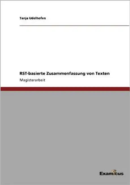 RST-basierte Zusammenfassung von Texten by Udelhofen, Tanja