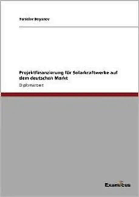 Projektfinanzierung für Solarkraftwerke auf dem deutschen Markt by Yanislav Boyanov