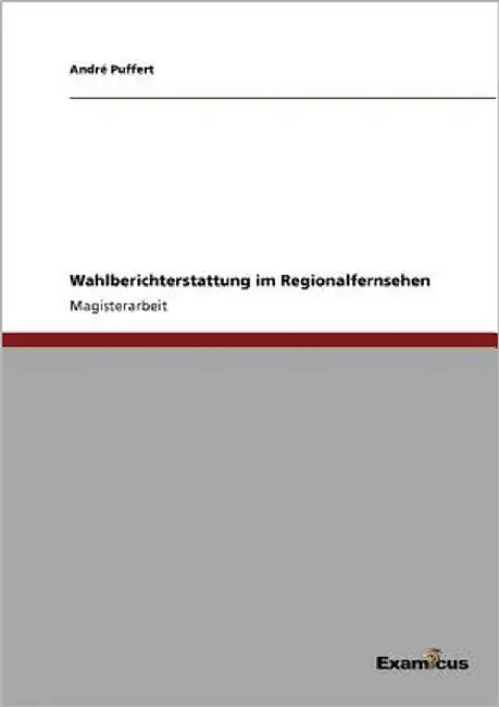 Wahlberichterstattung im Regionalfernsehen by Puffert, André