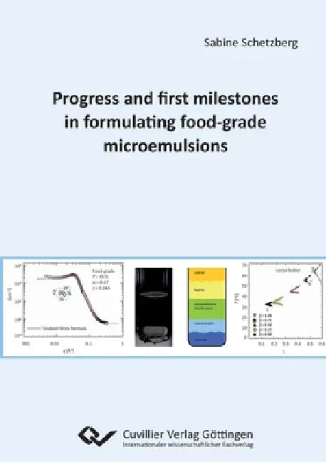 Progress and first milestones in formulating food-grade microemulsions by Sabine Schetzberg