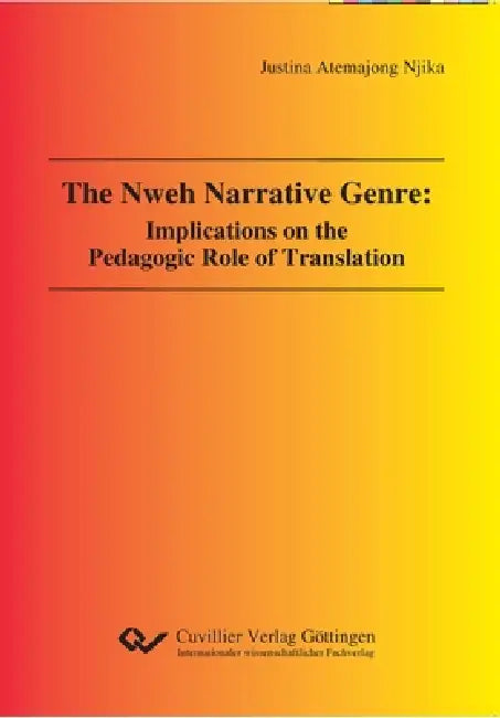 The Nweh Narrative Genre: Implications on the Pedagogic Role of Translation by Justina Njika