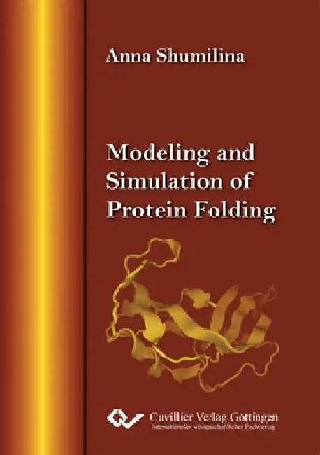 Modeling and Simulation of Protein Folding by Anna Shumilina