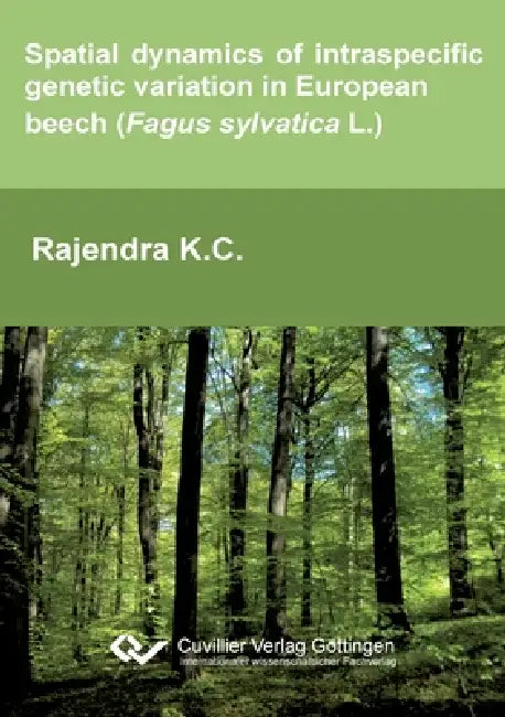 Spatial dynamics of intraspecific genetic variation in European beech (Fagus sylvatica L.) by K. C. Rajendra