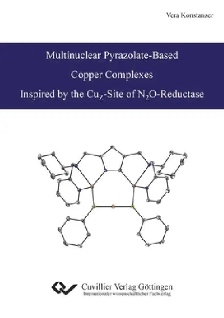 Multinuclear Pyrazolate-Based Copper Complexes Inspired by the CuZ-Site of N2O-Reductases by Vera Konstanzer