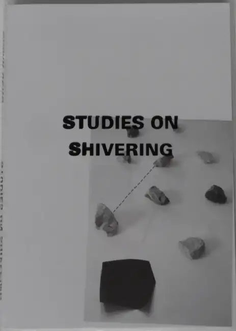 Studies on Shivering by Damir Ocko, Sandro Droschl, Marc Bembekoff