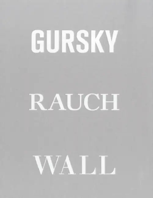 Gursky, Rauch, Wall by Veit Görner, Heinrich Dietz, Anna Gritz