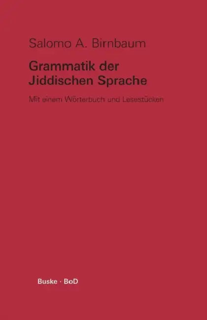 Grammatik der Jiddischen Sprache by Salomo a. Birnbaum