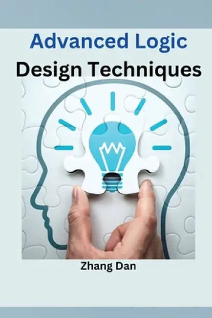 Advanced Logic Design Techniques by Zhang Dan