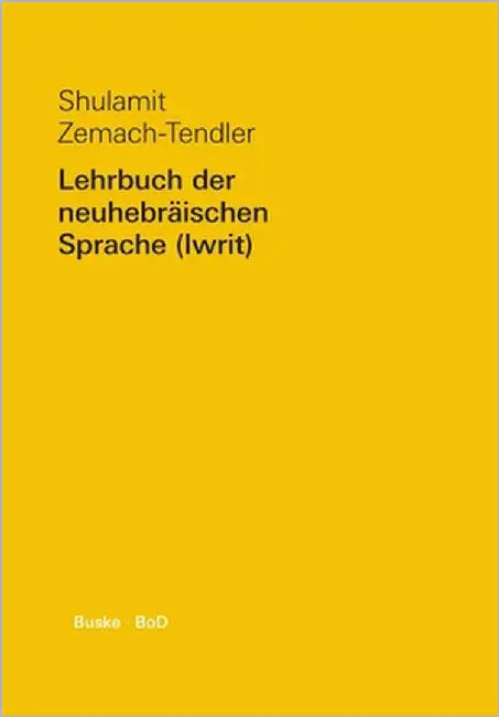 Lehrbuch der neuhebräischen Sprache (Iwrit) / Lehrbuch der neuhebräischen Sprache (Iwrit) by Zemach-Tendler, Shulamit