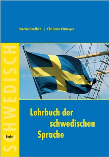 Lehrbuch der schwedischen Sprache: für Anfänger by Gundlach, Henrike